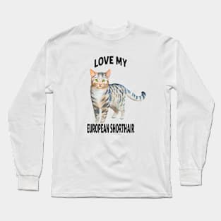 Love my European shorthair cat Long Sleeve T-Shirt